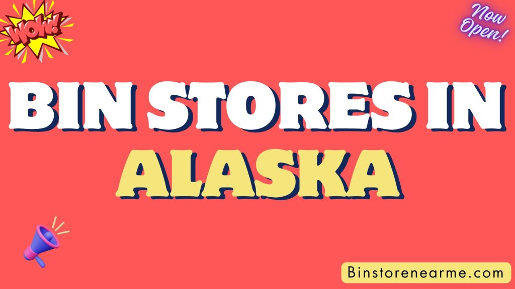 Bin stores in Alaska