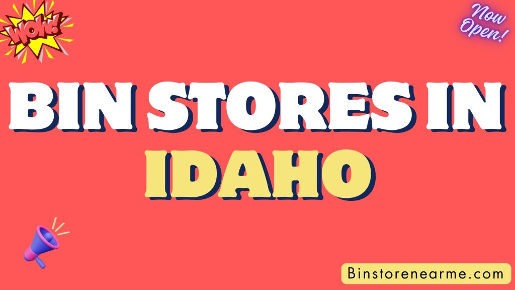 Bin stores in Idaho