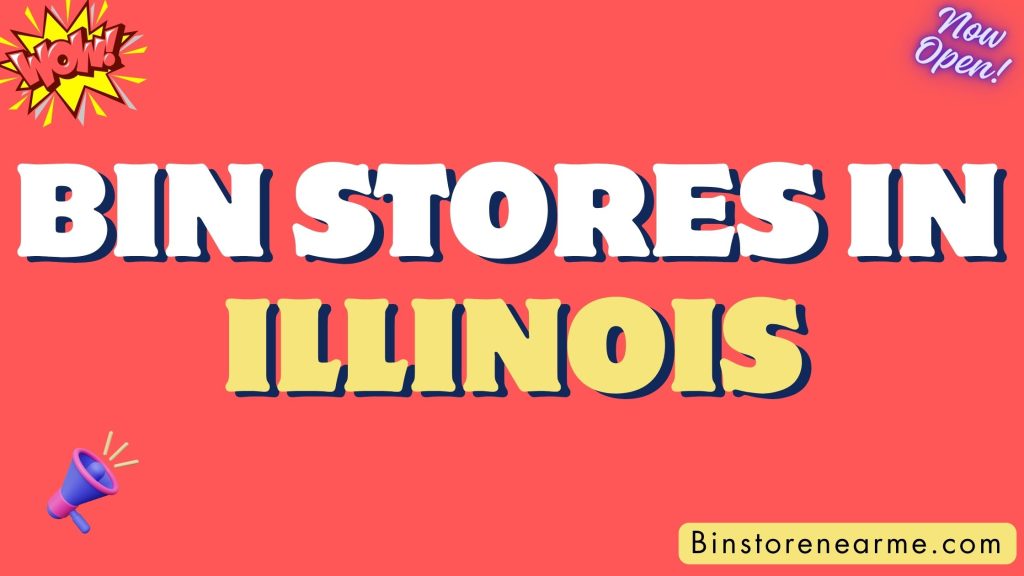 Bin stores in Illinois