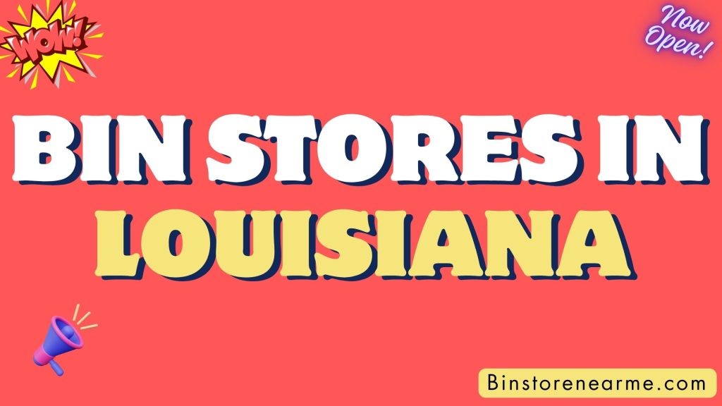Bin stores in Louisiana