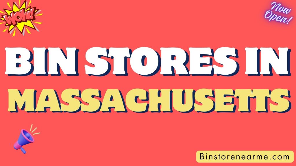 Bin stores in Massachusetts