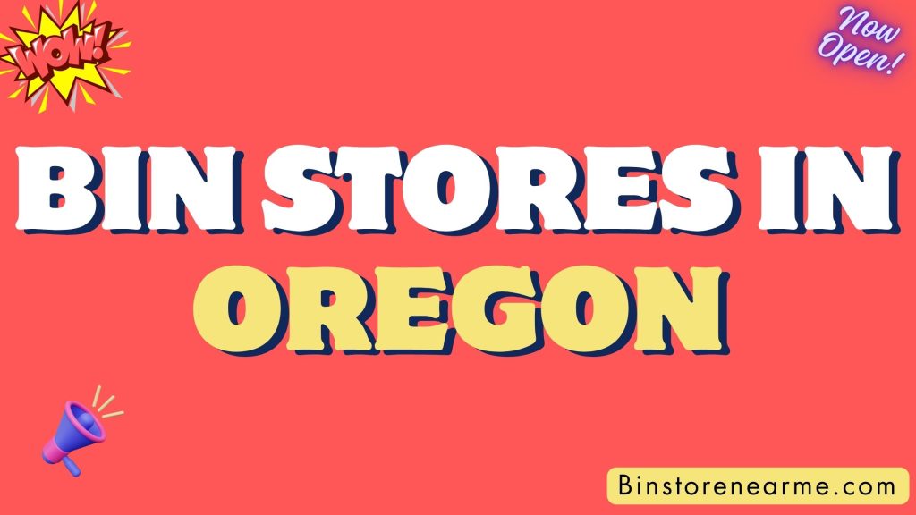 Bin stores in Oregon