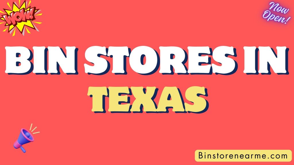 Bin stores in Texas